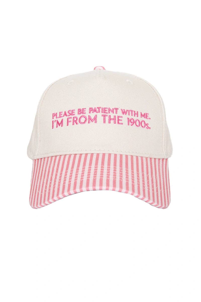 Please Be Patient With Me I'm From The 1900s Trucker Hat: Pink and Light Pink Stripe