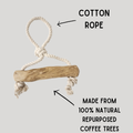 COFFEE WOOD and ROPE tug and chews! Made with real, ecologic: Long