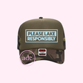 PLEASE LAKE RESPONSIBLY Trucker Hat