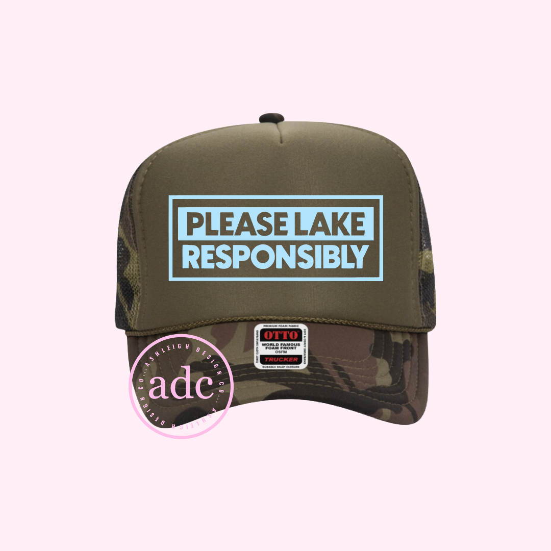 PLEASE LAKE RESPONSIBLY Trucker Hat