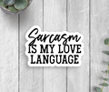 Sarcasm Love Language Vinyl Sticker